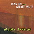 Maple Avenue - Kenn Fox & Garrett Waite